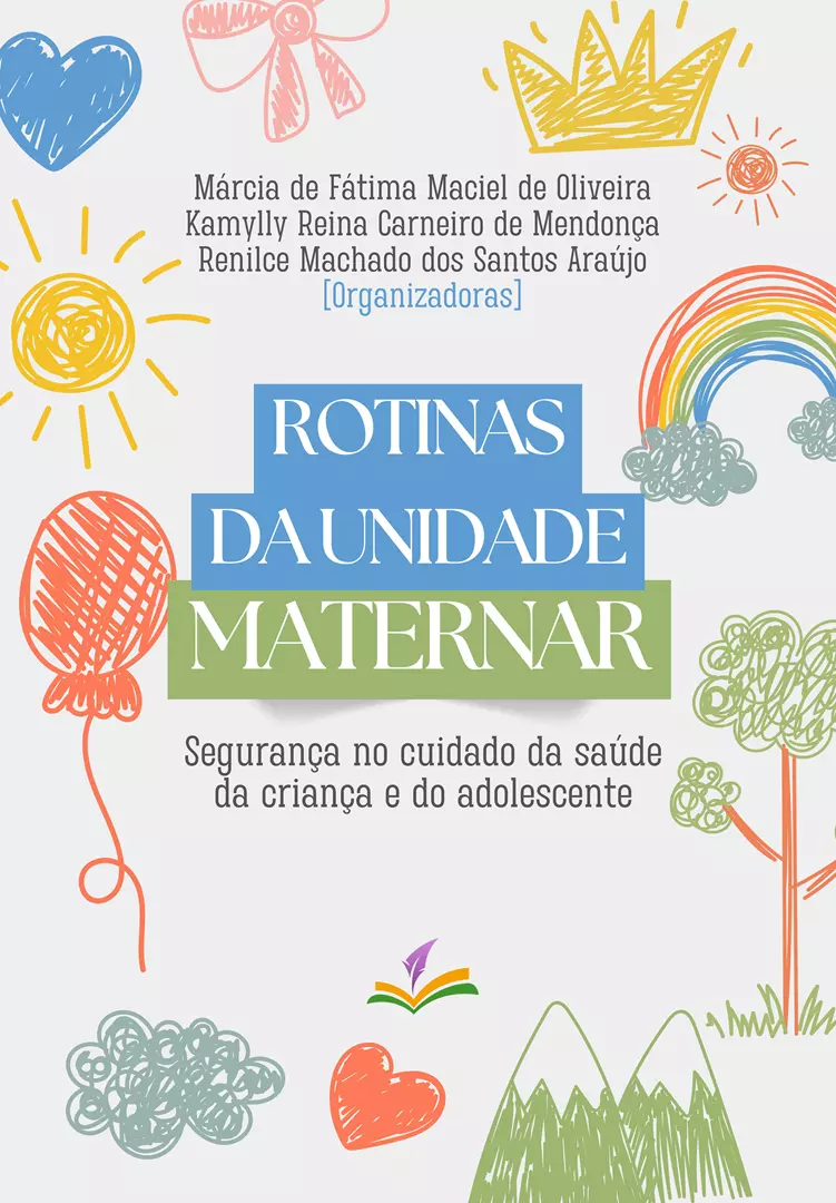 ROTINAS DA UNIDADE MATERNAR: Segurança no cuidado da saúde da criança e do adolescente